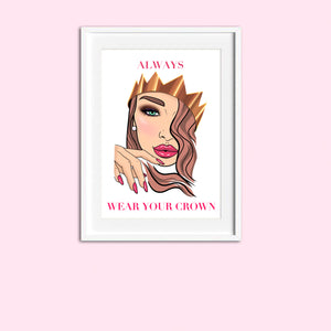 Art Print Crowned Always Wear Your Crown